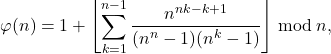 \begin{align*} \varphi(n) = 1 + \left\lfloor \sum_{k=1}^{n-1} \frac{n^{nk-k+1}}{(n^n-1)(n^k-1)} \right\rfloor \bmod n , \end{align*}