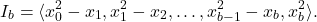 \begin{align*} I_b = \langle x_0^2 - x_1, x_1^2 - x_2, \ldots, x_{b-1}^2 - x_{b}, x_b^2 \rangle . \end{align*}